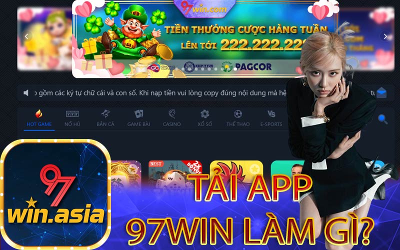 TẢI APP 97WIN LÀM GÌ?